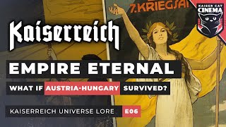 Kaiserreich Lore Documentary E06  Empire Eternal AustriaHungary Serbia Albania Romania [upl. by Seluj197]