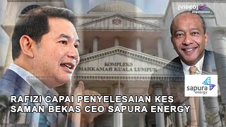 Rafizi capai penyelesaian kes saman bekas CEO Sapura Energy [upl. by Lagas]