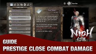 Nioh  How to Get the Most Close Combat Damage from your Prestige Points [upl. by Nnayrb638]