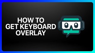 How To Get Keyboard Overlay On Streamlabs Tutorial [upl. by Raina303]