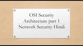 OSI security architecture part 1Network SecurityHindi [upl. by Vesta256]