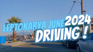 Leptokarya Driving June 2024 Greece [upl. by Johnston]