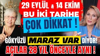 29 EYLÜL amp 14 EKİM Bu İki Tarihe ÇOK DİKKAT Gökyüzü “MARAZ” Var Diyor Açılar 28 Yıl Önceyle Aynı [upl. by Raney]