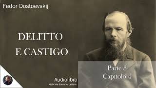 18 DELITTO E CASTIGO  Parte 3  Capitolo 4  F Dostoëvskij  Audiolibro Integrale [upl. by Klotz362]