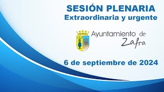 Sesión Plenaria Extraordinaria y urgente 6 de septiembre de 2024  Ayuntamiento de Zafra [upl. by Nywde76]