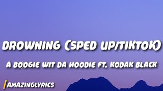 A Boogie Wit Da Hoodie  Drowning sped upTikTok Lyrics ft Kodak Black [upl. by Archle]