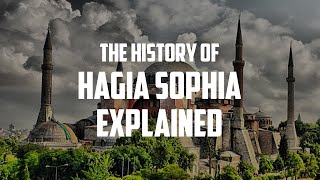 Why Hagia Sophia is So Important The Whole History is Explained [upl. by Alcinia]