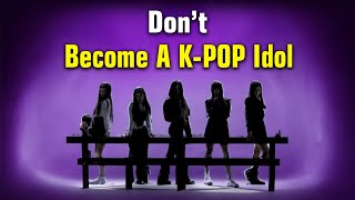 Watch This Before Think About Become A KPOP Idol [upl. by Anauj239]