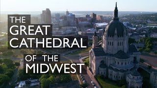 Origin Story of the Cathedral of St Paul Minnesota [upl. by Ecallaw]