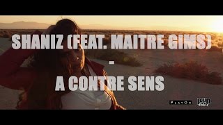 Shaniz feat Maitre Gims  A contre sens  Clip Officiel [upl. by Attelrac]