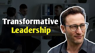 Transformative Leadership Simon Sinek on Building Trust Empathy and Cooperation in Organizations [upl. by Relyuc]