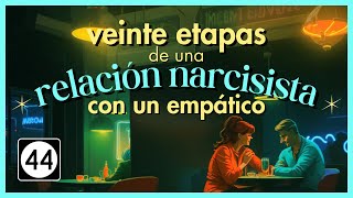 20 Etapas de una relación Narcisista con un Empático [upl. by Jarret21]