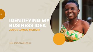 How I chose my business idea  Joyce Lumoo Murairi  Anzisha Prize Fellowship [upl. by Caffrey]