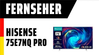 Fernseher Hisense 75E7NQ PRO  TEST  Deutsch [upl. by Anastassia724]