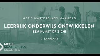 Onderwijs ontwikkelen  Metis Masterclass Maandag [upl. by Ardnac871]