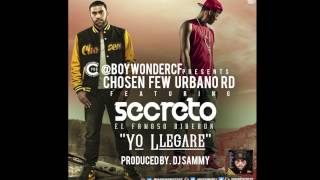 Secreto El Famoso Biberon  Yo Llegare OFICIAL AUDIO Chosen Few Urbano RD [upl. by Nomde]