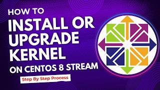 How To Install OR Upgrade To Kernel On CentOS Stream 8  How to Remove Old Kernels on CentOS 8 [upl. by Adnilg743]