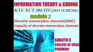 KTU ECT 306 ITC 2019 scheme Discrete memoryless channelCapacity of discrete memoryless channels [upl. by Elorak764]