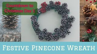 How to Make a Festive Pinecone Wreath  Countdown Day 1 [upl. by Barayon791]