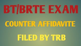 BTBRTE EXAM COUNTER AFFIDAVITE FILED BY TRB [upl. by Laniger]