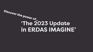 2023 Update 1 in ERDAS IMAGINE [upl. by Thorbert]