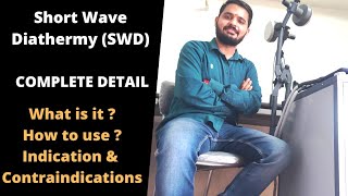 SWD  Short Wave Diathermy How to use  SWD Indications amp Contraindications  SWD physiotherapy [upl. by Tanya640]