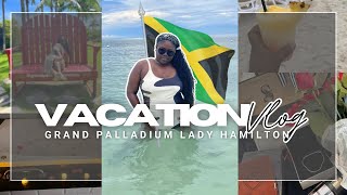 Grand Palladium Lady Hamilton Jamaica VACATION VLOG Pt 1 [upl. by Oiluarb316]