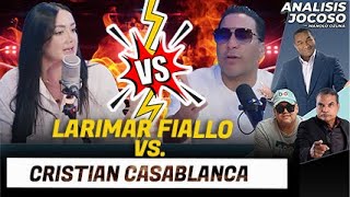 ANALISIS JOCOSO  LARIMAR FIALLO VS CRISTIAN CASABLANCA [upl. by Sandye]