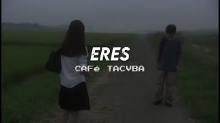 Café Tacuba  Eres  LetraLyrics [upl. by Portwine]