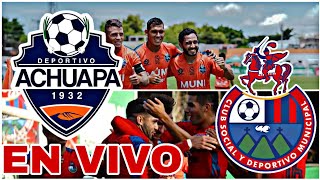 ACHUAPA 1 VS 1 MUNICIPAL EN VIVO HOY PARTIDO DE ACHUAPA VS MUNICIPAL JORNADA 16 LIGA DE GUATEMALA [upl. by Hailat]