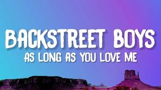 Backstreet Boys  As Long As You Love Me Lyrics [upl. by Moreta]