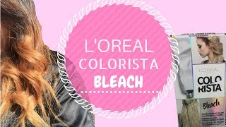 LOREAL COLORISTA BLEACH su capelli SCURI Effettoombrè hair [upl. by Lekzehcey223]