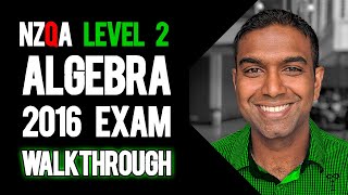 NCEA Level 2 Algebra 2016 NZQA Exam  Worked Answers [upl. by Samale]