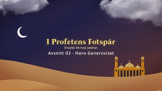 I Profetens Fotspår Ep  02 Hans Generositet [upl. by Arimihc]