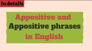 Appositive and Appositive Phrases in English [upl. by Farl18]