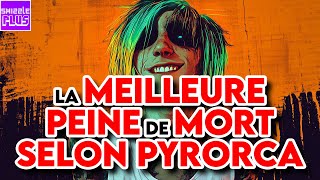 LA MEILLEURE PEINE DE MORT SELON PYRORCA [upl. by Otrevlig902]