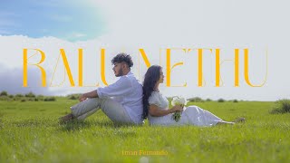 Iman Fernando  Ralu Nethu හිත යට පාරන වේදනා Official Music Video [upl. by Boys70]