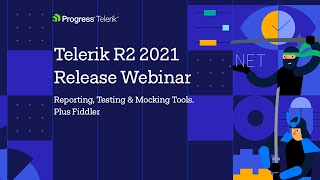 Telerik R2 2021 Productivity Webinar  Reporting Test Studio JustMock amp Fiddler [upl. by Ycnalc]