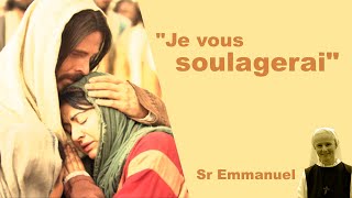 « Je vous soulagerai  » par Sœur Emmanuel  34 mn [upl. by Tiertza]