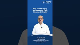 Laser Surgery for Fissures Fistulas amp Piles Fast Relief amp Quick Recovery  Paras Health [upl. by Reniti39]