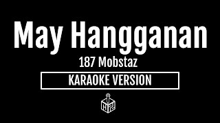 May Hangganan  187 Mobstaz Karaoke Version by RJPD [upl. by Yrral]