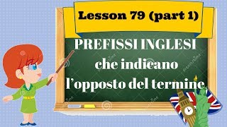 Corso di inglese 79 PARTE 1  PREFISSI INGLESI [upl. by Limay]