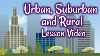 Urban Suburban and Rural Lesson Video [upl. by Langston175]