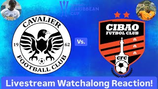 Cavalier FC Vs Cibao FC 2024 CONCACAF Caribbean Cup Final Livestream Watchalong Reaction [upl. by Katya639]