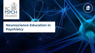 Neuroscience Education in Psychiatry [upl. by Aimaj]