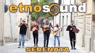 Etnosound  Serenata  Videoclip Ufficiale 2018 [upl. by Esnahc]