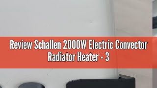 Review Schallen 2000W Electric Convector Radiator Heater  3 Heat Settings Adjustable Thermostat amp [upl. by Blane]