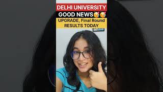 Delhi University 3rd Round UPGRADE Final Results OUT Today 🔥🔥 [upl. by Asyal]