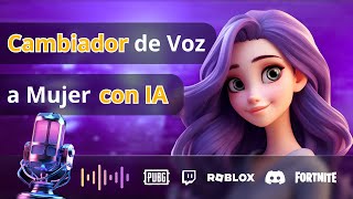 🔥Cómo Cambiar tu Voz a Mujer con IA  🎙️MODIFICAR VOZ en CUALQUIER JUEGO ONLINE DISCORD OBS o APP [upl. by Margret]