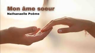 Nathanaelle Poême  Mon âme soeur [upl. by Nottap]